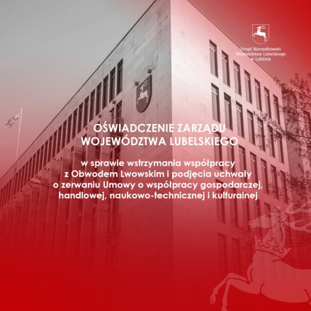 Zarząd Województwa Lubelskiego proponuje wstrzymanie współpracy z Obwodem Lwowskim