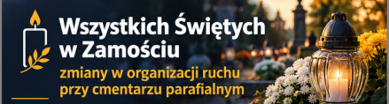 Wszystkich Świętych w Zamościu – zmiany w organizacji ruchu przy cmentarzu parafialnym